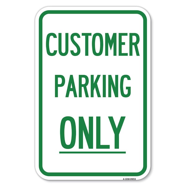 Signmission Customer Parking Only Heavy-Gauge Aluminum Sign, 12" x 18", A-1218-24211 A-1218-24211 - main